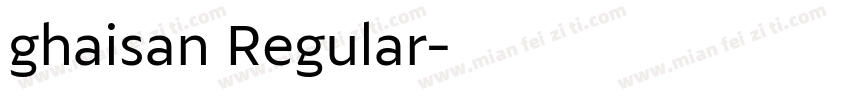 ghaisan Regular字体转换